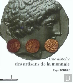 Bertrand.pt - Une Histoire Des Artisans De La Monnaie