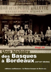 Une Histoire Des Basques A Bordeaux (Xixe - Xxie Siecles)