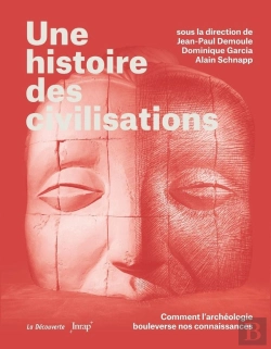 Bertrand.pt - Une Histoire Des Civilisations : Comment L'Archéologie Bouleverse Nos Connaissances