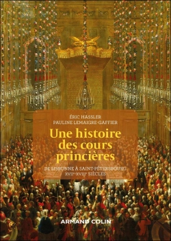 Bertrand.pt - Une Histoire Des Cours Princières : De Lisbonne À Saint-Pétersbourg, Xviie-Xviiie Siècle