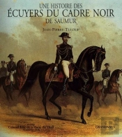 Une Histoire Des Ecuyers Du Cadre Noir