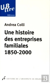 Une Histoire Des Entreprises Familiales : 1850-2000