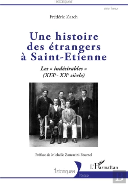 Bertrand.pt - Une Histoire Des Étrangers À Saint-Etienne ; Les 