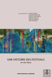 Une Histoire Des Festivals : Xxe-Xxie Siècle