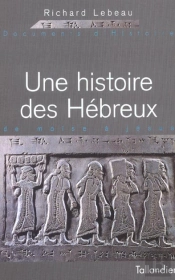 Une Histoire Des Hebreux ; De Moise A Jesus