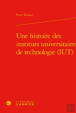 Bertrand.pt - Une Histoire Des Instituts Universitaires De Technologie (Iut)