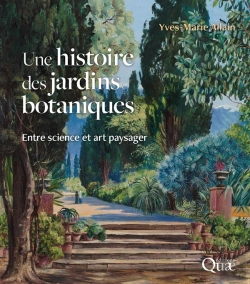 Bertrand.pt - Une Histoire Des Jardins Botaniques : Entre Science Et Art Paysager (2e Édition)
