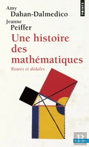 Une Histoire Des Mathématiques: Routes Et Dédales
