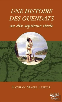 Bertrand.pt - Une Histoire Des Ouendats Aux Dix-Septième Siècle
