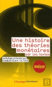 Une Histoire Des Théories Monétaires Par Les Textes