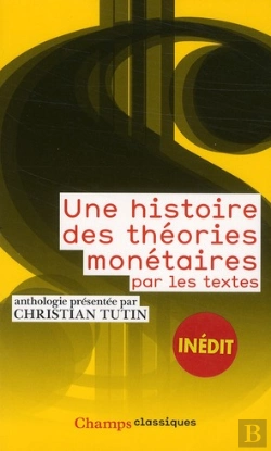 Bertrand.pt - Une Histoire Des Théories Monétaires Par Les Textes