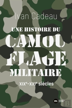 Bertrand.pt - Une Histoire Du Camouflage Militaire : Xixe-Xxie Siècles