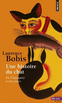 Bertrand.pt - Une Histoire Du Chat ; De L'Antiquité À Nos Jours