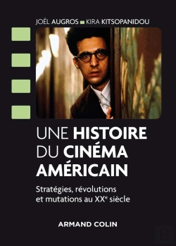Bertrand.pt - Une Histoire Du Cinéma Américain ; Stratégies, Révolutions Et Mutations Au Xxe Siècle
