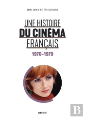 Une Histoire Du Cinéma Français Tome 5 : 1970-1979