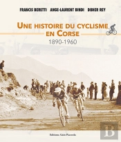 Une Histoire Du Cyclisme En Corse, 1890-1960