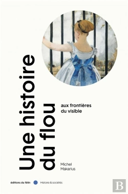 Bertrand.pt - Une Histoire Du Flou : Aux Frontières Du Visible