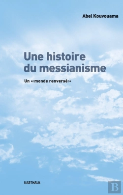 Bertrand.pt - Une Histoire Du Messianisme