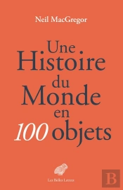 Une Histoire Du Monde En 100 Objects