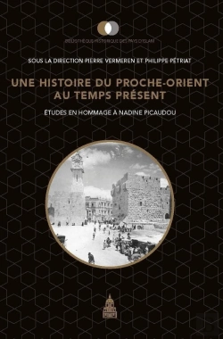 Bertrand.pt - Une Histoire Du Proche-Orient Au Temps Présent : Études En Hommage À Nadine Picaudou