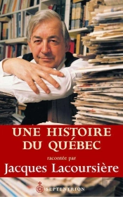 Une Histoire Du Québec Racontée Par Jacques Lacoursière