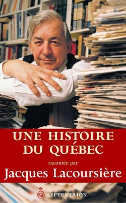 Bertrand.pt - Une Histoire Du Québec Racontée Par Jacques Lacoursière