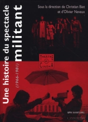 Une Histoire Du Spectacle Militant (1966-1980)