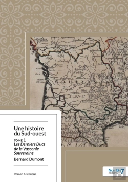 Bertrand.pt - Une Histoire Du Sud-Ouest Tome 1 : Les Derniers Ducs De La Vasconie Souveraine
