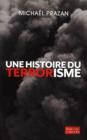 Une Histoire Du Terrorisme