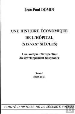 Bertrand.pt - Une Histoire Économique De L'Hôpital (Xixe-Xxe Siècles)