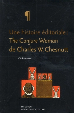 Bertrand.pt - Une Histoire Editoriale. The Conjure Woman De Charles W. Chesnutt