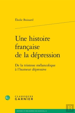 Bertrand.pt - Une Histoire Française De La Dépression : De La Tristesse Mélancolique À L'Humeur Dépressive