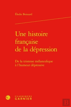 Bertrand.pt - Une Histoire Française De La Dépression : De La Tristesse Mélancolique À L'Humeur Dépressive