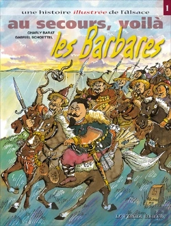 Bertrand.pt - Une Histoire Illustrée De L'Alsace T.1 ; Au Secours, Voila Les Barbares