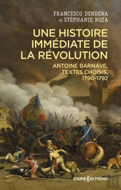 Bertrand.pt - Une Histoire Immédiate De La Révolution : Antoine Barnave, Textes Choisis, 1790-1792