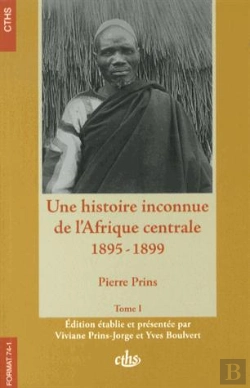 Bertrand.pt - Une Histoire Inconnue De L'Afrique Centrale (1895-1899) ; 2 Volumes