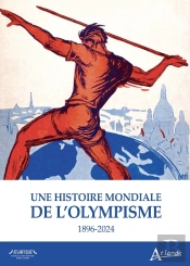 Une Histoire Mondiale De L'Olympisme : 1896-2024