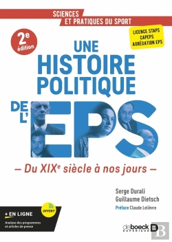 Bertrand.pt - Une Histoire Politique De L'Eps : Du Xixe Siècle À Nos Jours - Licence Staps, Capeps, Agrégation D'Eps