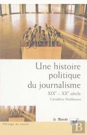 Une Histoire Politique Du Journalisme