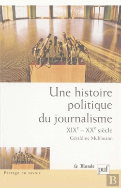Bertrand.pt - Une Histoire Politique Du Journalisme