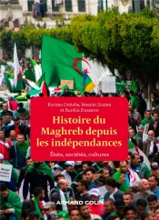 Une Histoire Politique Du Maghreb Contemporain - Des Annees 1950 A Nos Jours