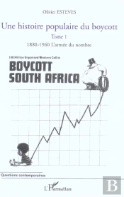 Une Histoire Populaire Du Boycott T.1 ; 1880-1960, L'Armee Du Nombre