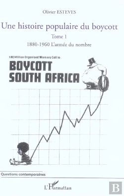Bertrand.pt - Une Histoire Populaire Du Boycott T.1 ; 1880-1960, L'Armee Du Nombre