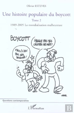 Bertrand.pt - Une Histoire Populaire Du Boycott T.2 ; 1989-2005, La Mondialisation Malheureuse