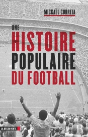 Une Histoire Populaire Du Football