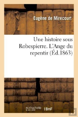 Bertrand.pt - Une Histoire Sous Robespierre, L'Ange Du Repentir