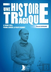 Une Histoire Tragique : Pierre Bouillin Dit 'Levegh' - Le Pilote Maudit