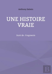 Une Histoire Vraie : Suivi De : Fragments