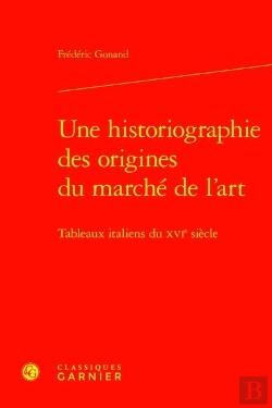 Bertrand.pt - Une Historiographie Des Origines Du Marché De L'Art : Tableaux Italiens Du Xvie Siècle