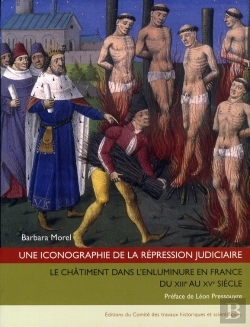 Bertrand.pt - Une Iconographie De La Répression Judiciaire ; Le Châtimnet Dans L'Enluminure En France Du Xiii Au Xv Siècle
